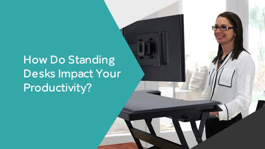 How Does Standing Desk Impact Your Productivity? Jin Office Solutions